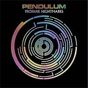 Pendulum - Propane Nightmares