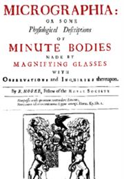 Micrographia: Some Physiological Descriptions of Minute Bodies Mady By