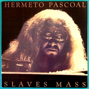 Slaves Mass - Pascoal, Hermeto
