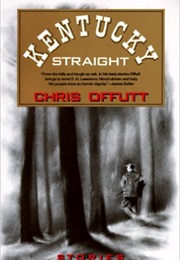 Kentucky Straight (Chris Offutt)