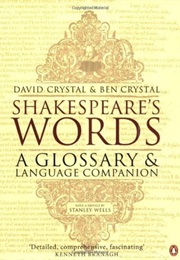 Shakespeare's Words: A Glossary and Language Companion (David Crystal, Ben Crystal)