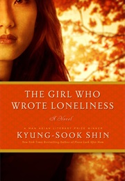 The Girl Who Wrote Loneliness (Kyung-Sook Shin)