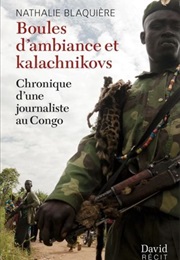 Boules D'Ambiance Et Kalachnikovs (Nathalie Blaquière)