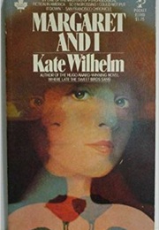Margaret and I (Kate Wilhelm)