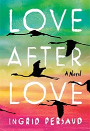 Love After Love (Ingrid Persaud)