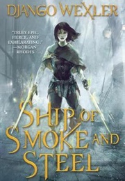 Ship of Smoke and Steel (Django Wexler)