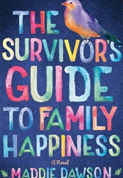 The Survivor&#39;s Guide to Family Happiness (Maddie Dawson)