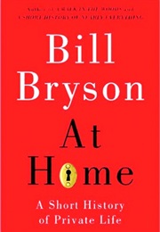 At Home : A Short History of Private Life (Bill Bryson)