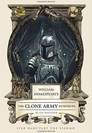 The Clone Army Attacketh (Ian Doescher)