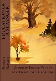 Education of a Stranger (Shoonie Hartwig)