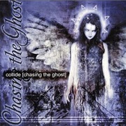 Collide- Chasing the Ghost