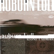Auburn Lull - Alone I Admire