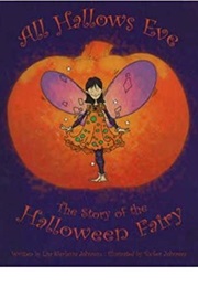 All Hallow's Eve- The Story of the Halloween Fairy (Lisa Sferlazza Johnon)