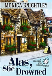 Alas, She Drowned (Monica Knightley)