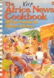 The Africa News Cookbook: African Cooking for Western Kitchens (Tami Hultman)