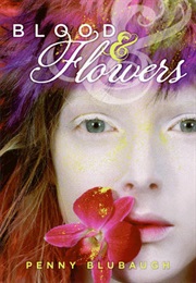 Blood and Flowers (Penny Blubaugh)
