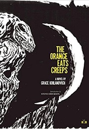 The Orange Eats Creeps (Grace Krilanovich)
