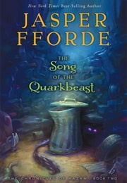 The Song of the Quarkbeast (Jasper Fforde)