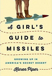 A Girl's Guide to Missiles (Karen Piper)