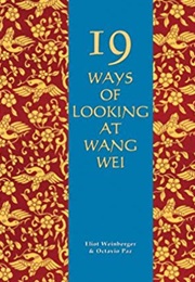 19 Ways of Looking at Wang Wei (Eliot Weinberger)