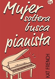 Mujer Soltera Busca Pianista (Kat French)