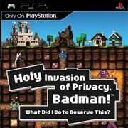 Holy Invasion of Privacy, Badman! What Did I Do to Deserve This?