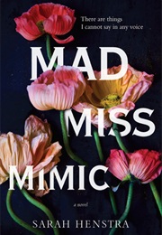Mad Miss Mimic (Sarah Henstra)