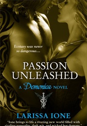 Passion Unleashed (Larissa Ione)