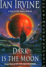Dark Is the Moon (Ian Irvine)