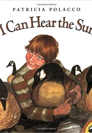 I Can Hear the Sun (Patricia Polacco)