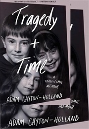 Tragedy Plus Time (Adam Cayton-Holland)