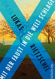 Mit Der Faust in Die Welt Schlagen (Rietzschel, Lukas)