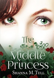 The Middle Princess (Shanna M. Tull)