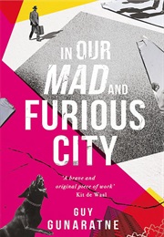 In Our Mad and Furious City (Guy Gunaratne)