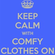 Comfy Clothes