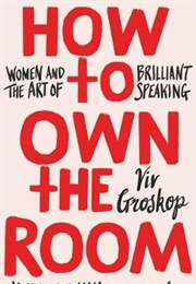 How to Own the Room (Viv Groskop)