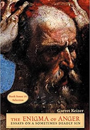 The Enigma of Anger (Garret Keizer)