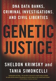 Genetic Justice: DNA Data Banks, Criminal Investigations, and Civil Liberties (Sheldon Krimsky)
