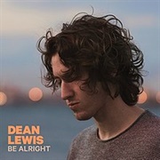 Be Alright - Dean Lewis