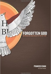 Forgotten God: Reversing Our Tragic Neglect of the Holy Spirit (Francis Chan)