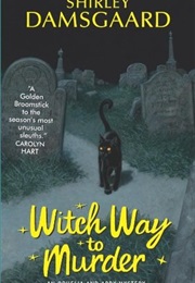 Witch Way to Murder (Shirley Damsgaard)