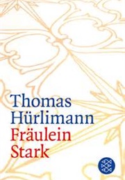 Fräulein Stark (Thomas Hürlimann)