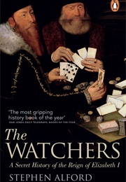The Watchers: A Secret History of the Reign of Elizabeth I (Stephen Alford)