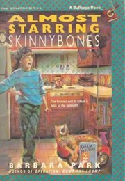 Almost Starring Skinnybones! (Barbara Park)