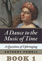 A Dance to the Music of Time: A Question of Upbringing (Anthony Powell)