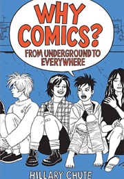 Why Comics? From Underground to Everywhere (Hillary L.Chute)