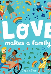 Love Makes a Family (Sophie Beer)