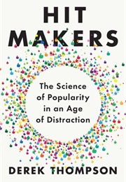 Hit Makers (Derek Thompson)