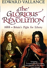 The Glorious Revolution (Edward Vallance)