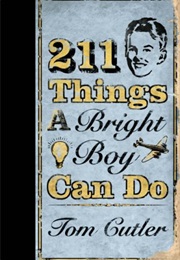 211 Things a Bright Boy Can Do (Tom Cutler)